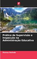 Prática de Supervisão e Inspecção na Administração Educativa