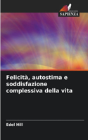 Felicità, autostima e soddisfazione complessiva della vita