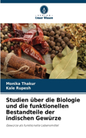 Studien über die Biologie und die funktionellen Bestandteile der indischen Gewürze