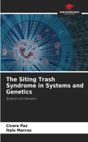 The Siting Trash Syndrome in Systems and Genetics
