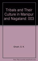 Tribals and Their Culture in Manipur and Nagaland: 003