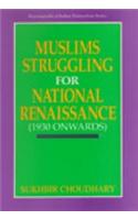 Muslims Struggling For National Renaissance (1930 Onwards)