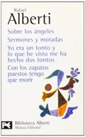 Sobre los angeles / About The Angels: Sermones Y Moradas. Yo Era Un Tonto Y Lo Que He Visto Me Ha Hecho Dos Tontos. Con Los Zapatos Puestos Tengo Que Morir (El Libro De Bolsillo)