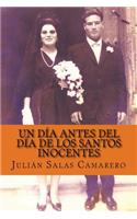 Un Dia Antes del Dia de Los Santos Inocentes