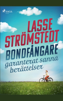 Bondfångare - garanterat sanna berättelser