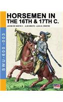 Horsemen in the 16th & 17th C.