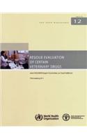 Residue evaluation of certain veterinary drugs