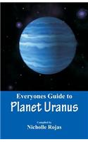 Everyone's Guide to Planet Uranus