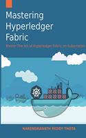 Mastering Hyperledger Fabric