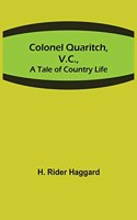 Colonel Quaritch, V.C.; A Tale of Country Life