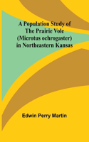 Population Study of the Prairie Vole (Microtus ochrogaster) in Northeastern Kansas