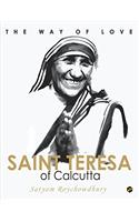 The Way of Love: Saint Teresa of Calcutta