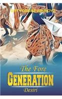 Fore Generation Desiri
