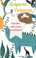 Vivíparos y Ovíparos.