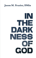 In the Darkness of God