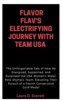 Flavor Flav's Electrifying Journey with Team USA