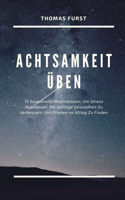 Achtsamkeit Üben