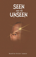 Seen and The Unseen