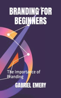 Branding for Beginners: The Importance of Branding