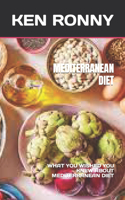 Mediterranean Diet: What You Wished You Knew about Mediterranean Diet