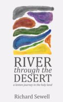 River through the Desert: A Lenten Journey in the Holy Land