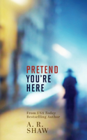 Pretend You're Here