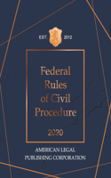 Federal Rules of Civil Procedure 2020 Edition: American Legal Publishing