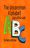 The Uncommon Alphabet (Just a Little Odd)