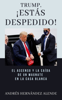 Trump, ¡estás despedido!