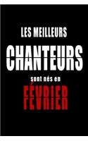 Les Meilleurs Chanteurs sont nés en Février carnet de notes: Carnet de note pour les Chanteurs nés en Février cadeaux pour un ami, une amie, un collègue ou un collègue, quelqu'un de la famille né en Février
