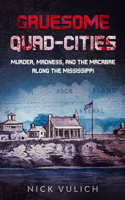 Gruesome Quad-Cities