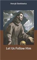 Let Us Follow Him