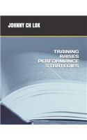 Training Raises Performance Strategies