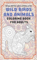 Wild Birds and Animals - Coloring Book for adults - Moose, Marten, Sloth, Lioness, other