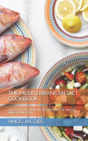 Mediterranean Diet Cookbook: 20+ Easy Heart-Healthy Recipes to Lose Weight and Stay Healthy