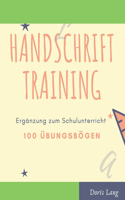 Handschrift Training Ergänzung zum Schulunterricht mit 100 Übungsbögen
