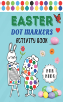 Easter Dot Marker Activity Book For Kids: Easter Dot Marker Activity & Coloring Book For Kids, Toddlers, Preschool - Big Sizes Easter Dot Markers Coloring Book - Easter Gifts