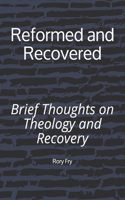 Reformed and Recovered