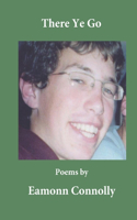 There Ye Go: Poems