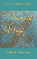 Moongold Wings: Duet from the heart