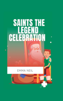 Saints the Legend Celebration