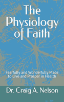 Physiology of Faith