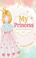 My Princess: You have treasures in you!
