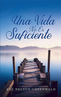 Vida No Es Suficiente