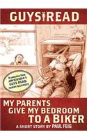 Guys Read: My Parents Give My Bedroom to a Biker