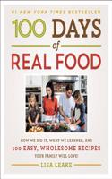 100 Days of Real Food: How We Did It, What We Learned, and 100 Easy, Wholesome Recipes Your Family Will Love(100 Days of Real Food series)