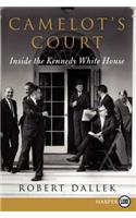 Camelot's Court: Inside the Kennedy White House