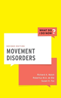 Movement Disorders: (What Do I Do Now)