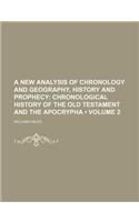 A New Analysis of Chronology and Geography, History and Prophecy (Volume 2); Chronological History of the Old Testament and the Apocrypha