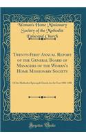 Twenty-First Annual Report of the General Board of Managers of the Woman's Home Missionary Society: Of the Methodist Episcopal Church, for the Year 1901-1902 (Classic Reprint)